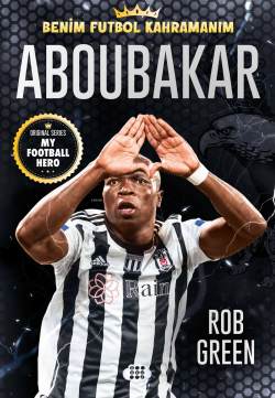 Aboubakar ;Benim Futbol Kahramanım - Rob Green | Yeni ve İkinci El Ucu