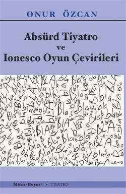 Absürd Tiyatro ve Lonesco Oyun Çevirileri; Tiyatro / Kültür Dizisi 165
