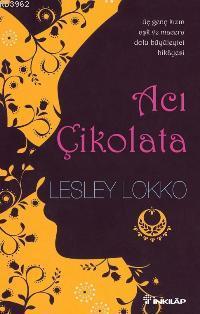 Acı Çikolata - Lesley Lokko | Yeni ve İkinci El Ucuz Kitabın Adresi