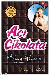 Acı Çikolata - Mirjam Pressler | Yeni ve İkinci El Ucuz Kitabın Adresi