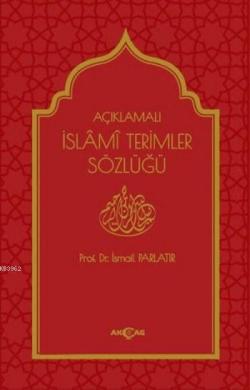 Açıklamalı İslami Terimler Sözlüğü (Ciltli) - İsmail Parlatır | Yeni v