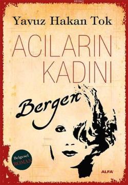 Acıların Kadını Bergen - Yavuz Hakan Tok | Yeni ve İkinci El Ucuz Kita