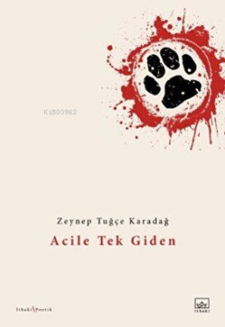 Acile Tek Giden - Zeynep Tuğçe Karadağ | Yeni ve İkinci El Ucuz Kitabı