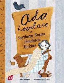 Ada Lovelace Ve Sayıların Başını Döndüren Makine - Zoe Tucker | Yeni v