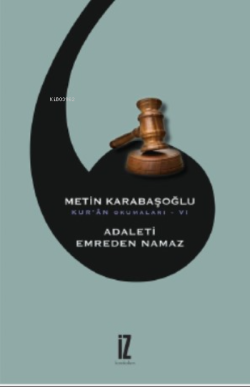 Adaleti Emreden Namaz;Kur’ân Okumaları - VI - Metin Karabaşoğlu | Yeni