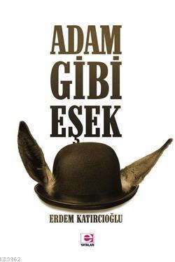 Adam Gibi Eşek - Erdem Katırcıoğlu | Yeni ve İkinci El Ucuz Kitabın Ad