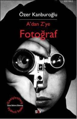A'dan Z'ye Fotoğraf - Özer Kanburoğlu | Yeni ve İkinci El Ucuz Kitabın