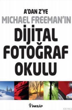 A'dan Z'ye Michael Freeman'ın Dijital Fotoğraf Okulu (4'lü Kutu) (Cilt