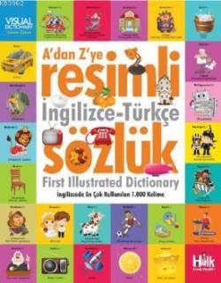 A'dan Z'ye Resimli İngilizce - Türkce Sözlük; İngilizce'de En Çok Kullanılan 1000 Kelime