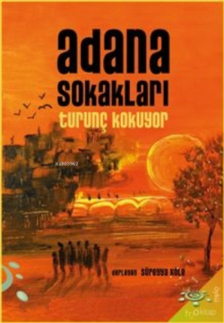 Adana Sokakları Turunç Kokuyor - Süreyya Köle | Yeni ve İkinci El Ucuz