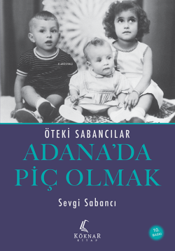 Adana'da Piç Olmak;Öteki Sabancılar