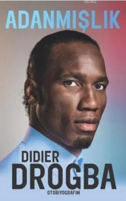 Adanmışlık - Didier Drogba- | Yeni ve İkinci El Ucuz Kitabın Adresi