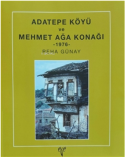 Adatepe Köyü ve Mehmet Ağa Konağı 1976 - Reha Günay | Yeni ve İkinci E