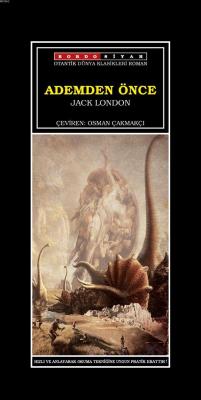 Ademden Önce - Jack London | Yeni ve İkinci El Ucuz Kitabın Adresi