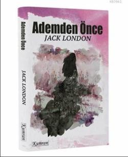 Ademden Önce - Jack London | Yeni ve İkinci El Ucuz Kitabın Adresi
