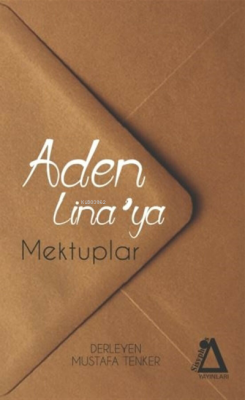 Aden Lina'ya Mektuplar - Mustafa Tenker | Yeni ve İkinci El Ucuz Kitab