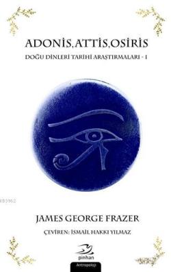 Adonis, Attis, Osiris - Sir James George Frazer | Yeni ve İkinci El Uc
