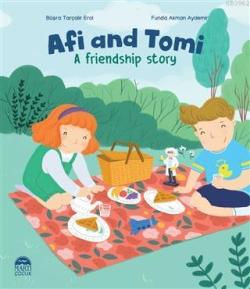 Afi And Tomi - A Friendship Story - Büşra Tarçalır Erol | Yeni ve İkin