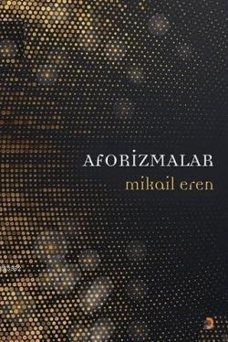 Aforizmalar - Mikail Eren | Yeni ve İkinci El Ucuz Kitabın Adresi