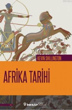 Afrika Tarihi - Kevin Shillington | Yeni ve İkinci El Ucuz Kitabın Adr