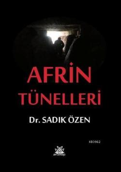 Afrin Tünelleri - Sadık Özen | Yeni ve İkinci El Ucuz Kitabın Adresi
