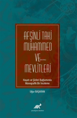 Afşinli Taki Muhammed ve Mevlitleri ;Hayatı ve Şiirleri Bağlamında Mon