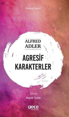 Agresif Karakterler - Alfred Adler | Yeni ve İkinci El Ucuz Kitabın Ad