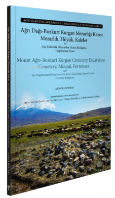Ağrı Dağı-Bozkurt Kurgan Mezarlığı Kazısı - Kolektif | Yeni ve İkinci 