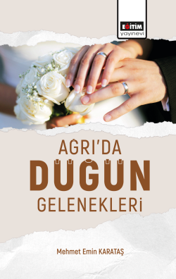 Ağrıda Düğün Gelenekleri Değerlendirilmesi - Mehmet Emin Karataş | Yen