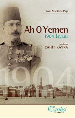 Ah O Yemen 1904 İsyanı - Cahit Kayra | Yeni ve İkinci El Ucuz Kitabın 