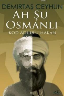 Ah Şu Osmanlı - Demirtaş Ceyhun | Yeni ve İkinci El Ucuz Kitabın Adres