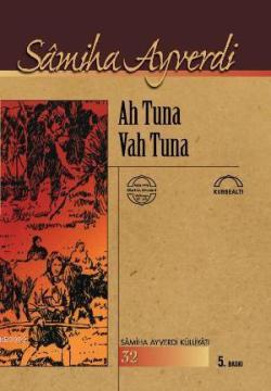 Ah Tuna Vah Tuna - Samiha Ayverdi | Yeni ve İkinci El Ucuz Kitabın Adr