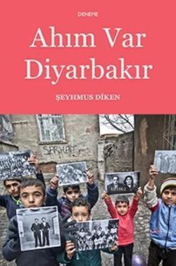 Ahım Var Diyarbakır - Şeyhmus Diken | Yeni ve İkinci El Ucuz Kitabın A