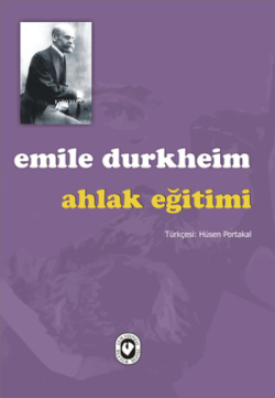 Ahlak Eğitimi - Emile Durkheim- | Yeni ve İkinci El Ucuz Kitabın Adres
