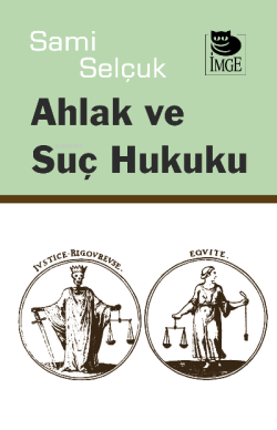 Ahlak ve Suç Hukuku - Sami Selçuk | Yeni ve İkinci El Ucuz Kitabın Adr