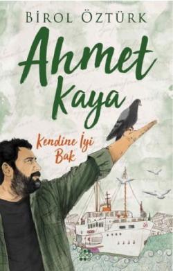 Ahmet Kaya ;Kendine İyi Bak
