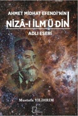 Ahmet Midhat Efendi'nin Niza-ı İlm ü Din Adlı Eseri - Mustafa Yıldırım