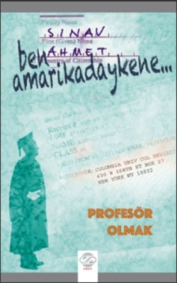 Ahmet Sınav – Ben Amarikakadaykene; Profosör Olmak