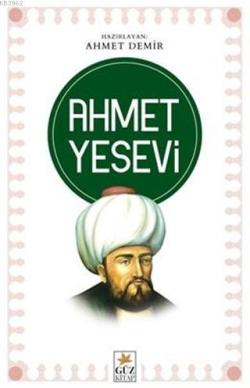 Ahmet Yesevi - Ahmet Demir | Yeni ve İkinci El Ucuz Kitabın Adresi
