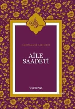 Aile Saadeti - S. Muhammed Saki Erol | Yeni ve İkinci El Ucuz Kitabın 