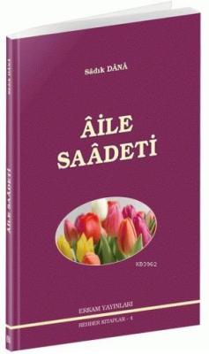 Aile Saadeti - Sadık Dana | Yeni ve İkinci El Ucuz Kitabın Adresi