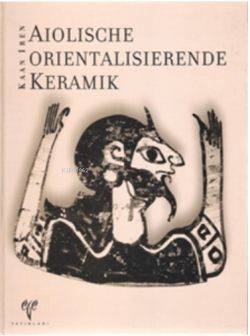 Aiolische orientalisierende Keramik (Ciltli) - Kaan İren- | Yeni ve İk