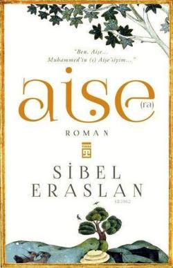 Aişe(ra) - Sibel Eraslan | Yeni ve İkinci El Ucuz Kitabın Adresi
