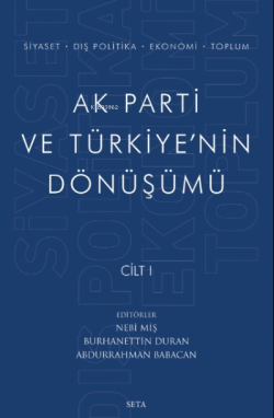 AK Parti Ve Türkiye'nin Dönüşümü -Cilt I - Burhanettin Duran | Yeni ve