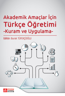 Akademik Amaçlar İçin Türkçe Öğretimi - Kuram ve Uygulama - Burak Tüfe