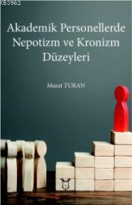 Akademik Personellerde Nepotizm ve Kronizm Düzeyleri - Murat Turan | Y