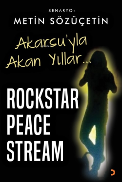 Akarsu’yla Akan Yıllar – Rockstar Peace Stream - Metin Sözüçetin | Yen