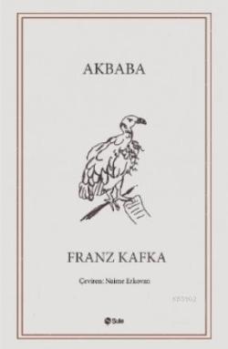 Akbaba - Franz Kafka | Yeni ve İkinci El Ucuz Kitabın Adresi