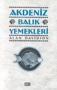 Akdeniz Balık Yemekleri - Alan Davidson | Yeni ve İkinci El Ucuz Kitab