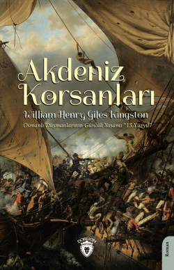 Akdeniz Korsanları;Osmanlı Düşmanlarının Günlük Yaşamı 15.Yüzyıl - Wil